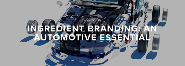 Ingredient Branding: An Automotive Essential